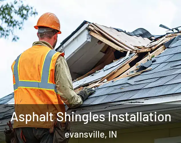  Asphalt Shingles Installation evansville, IN