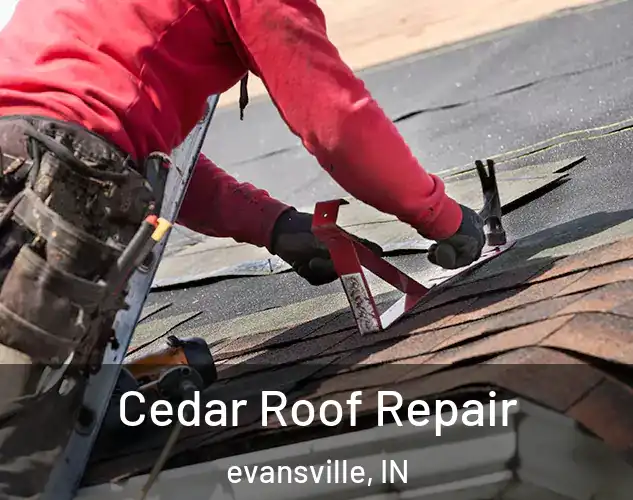  Cedar Roof Repair evansville, IN