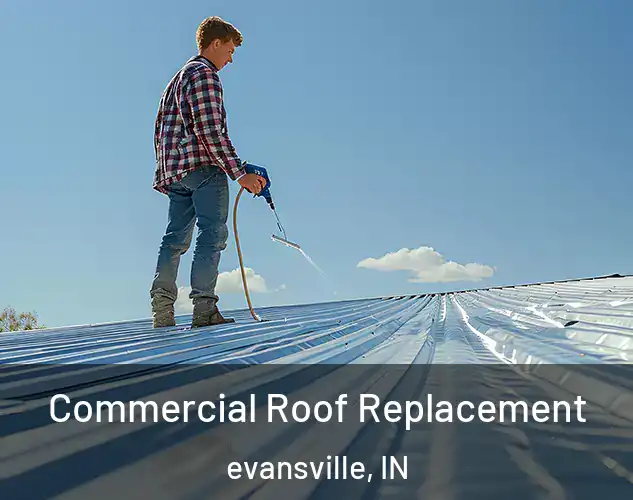  Commercial Roof Replacement evansville, IN