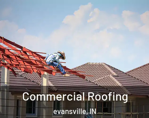  Commercial Roofing evansville, IN