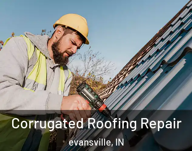  Corrugated Roofing Repair evansville, IN