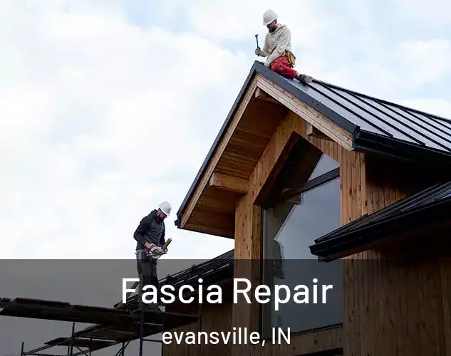  Fascia Repair evansville, IN