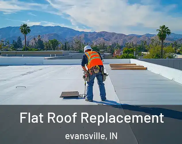  Flat Roof Replacement evansville, IN