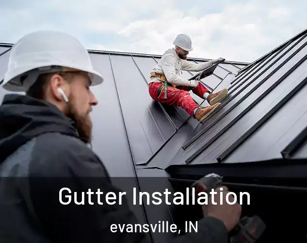  Gutter Installation evansville, IN