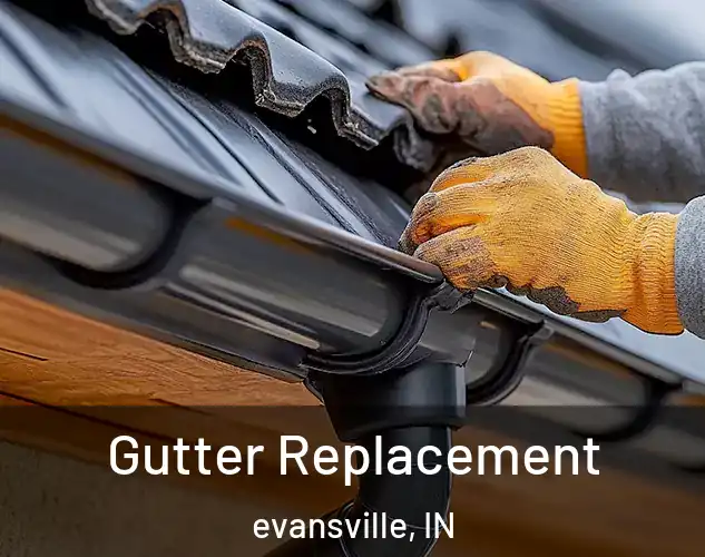  Gutter Replacement evansville, IN