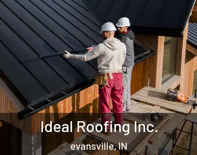  Ideal Roofing Inc. evansville, IN