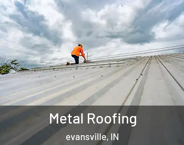  Metal Roofing evansville, IN