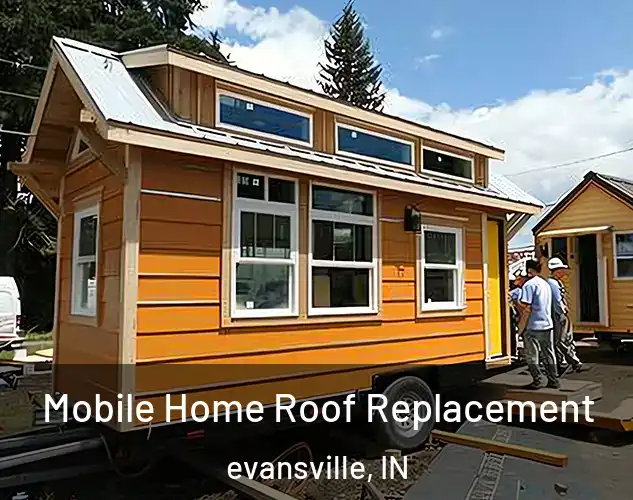  Mobile Home Roof Replacement evansville, IN