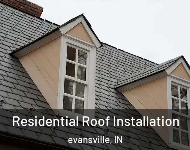  Residential Roof Installation evansville, IN