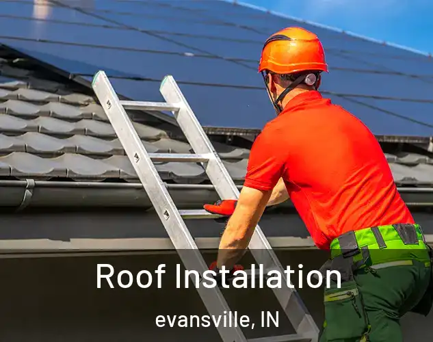  Roof Installation evansville, IN