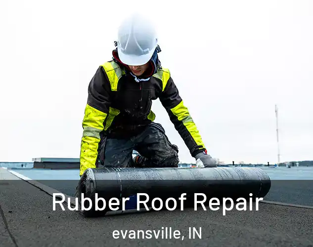  Rubber Roof Repair evansville, IN