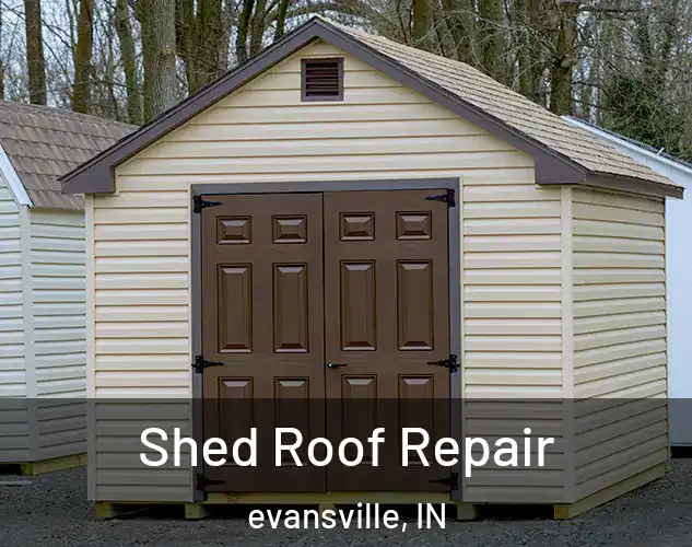  Shed Roof Repair evansville, IN