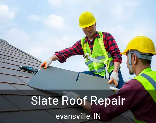  Slate Roof Repair evansville, IN