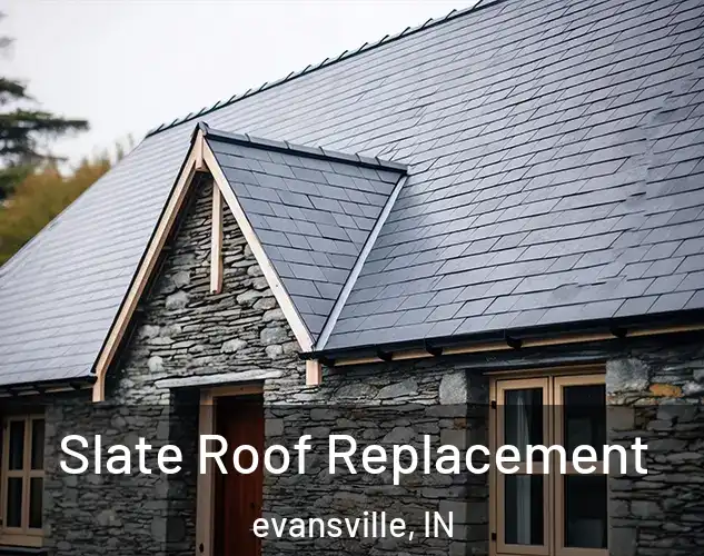  Slate Roof Replacement evansville, IN
