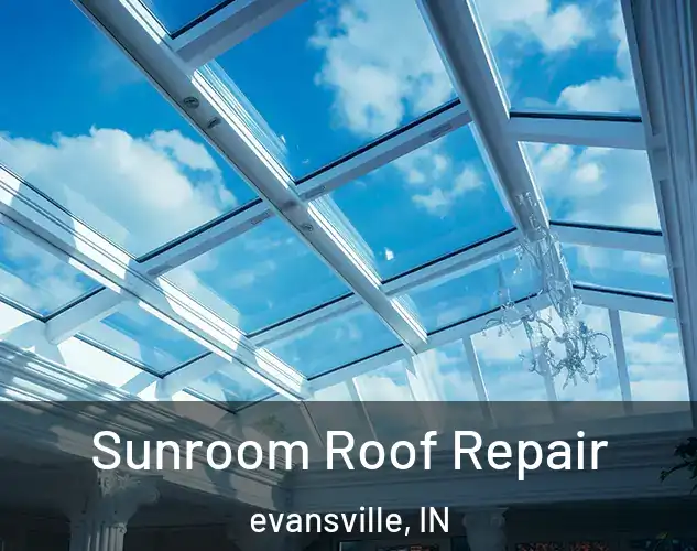  Sunroom Roof Repair evansville, IN