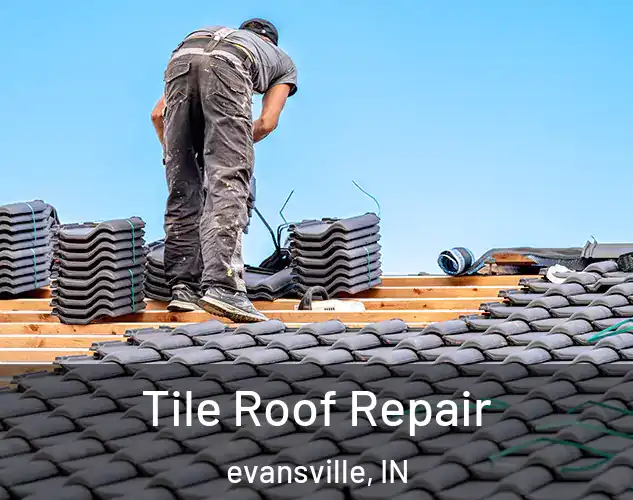  Tile Roof Repair evansville, IN